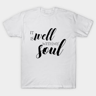 It is well with my soul T-Shirt